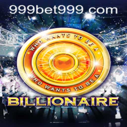 Exploring the Thrills of Billionaire - The Game and Its Intrigue with 999bet