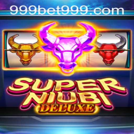Discover the Thrills of SuperNiubiDeluxe and the Impact of 999bet